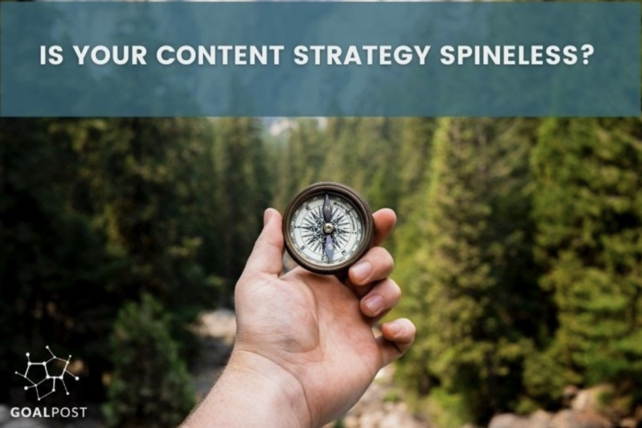 Is Your Content Strategy Spineless?