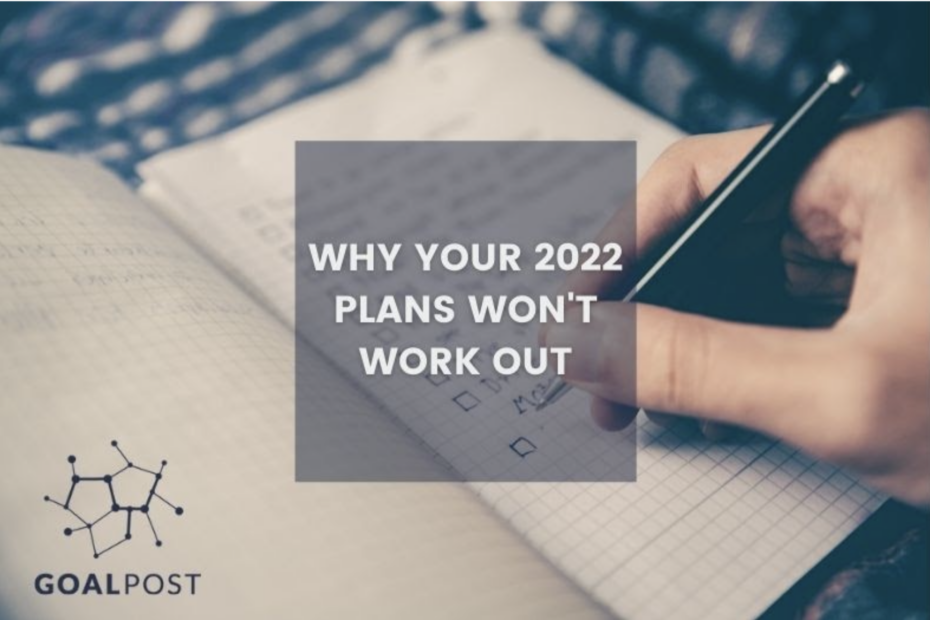 Why Your 2022 Plans Won't Work Out