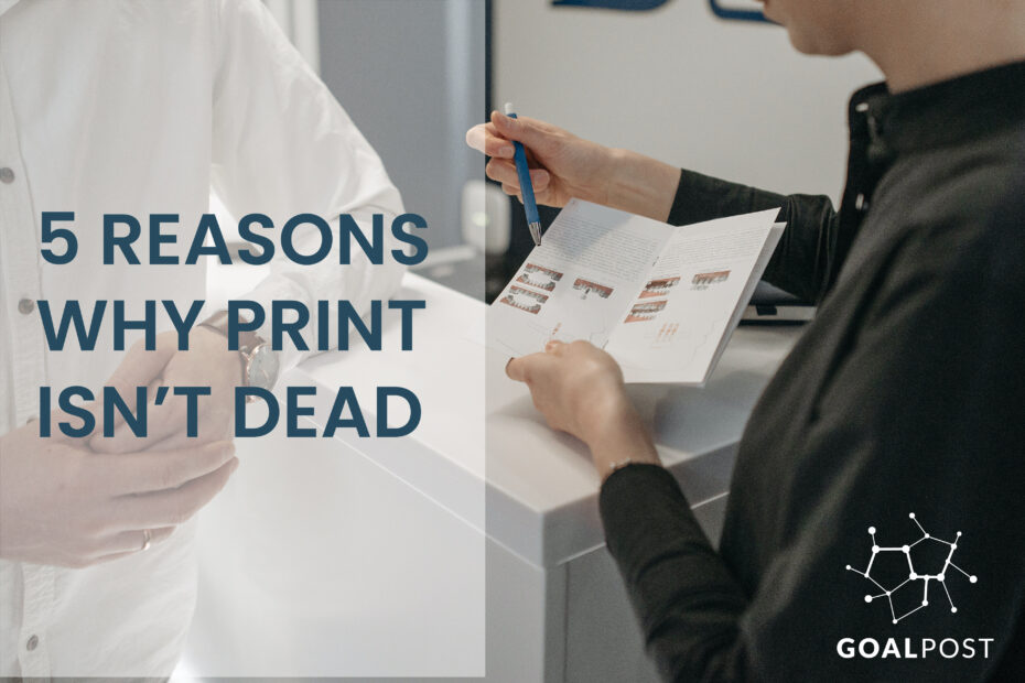 5 Reasons Why Print Isn't Dead