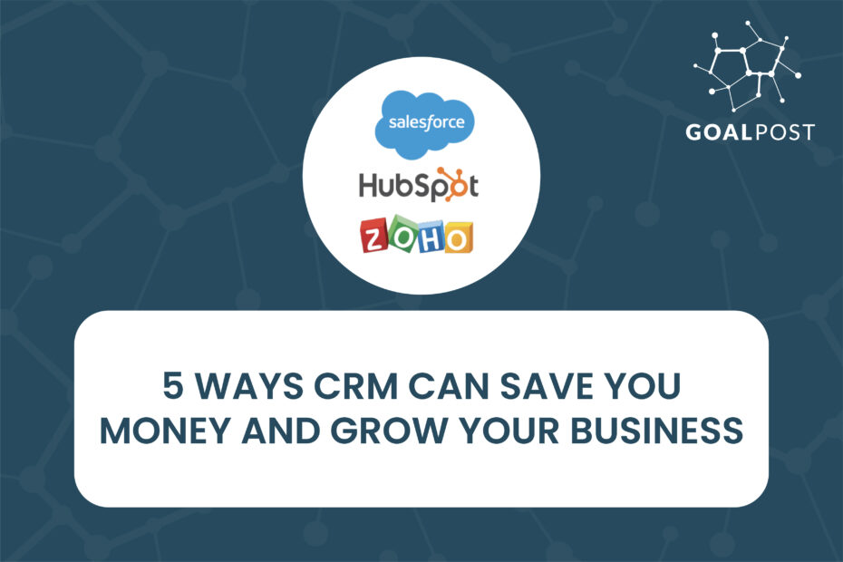 5 Ways CRM Can Save You Money & Grow Your Business