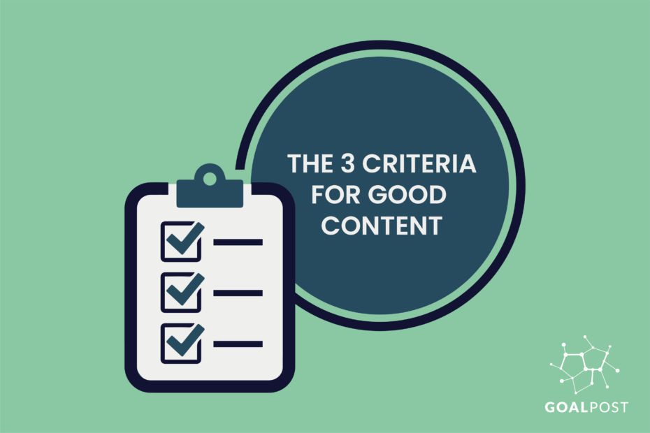 The Three Criteria for Good Content