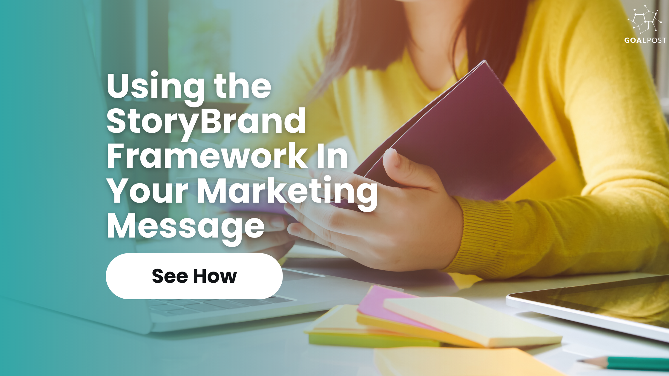 How to Use the StoryBrand Framework In Your Marketing Message